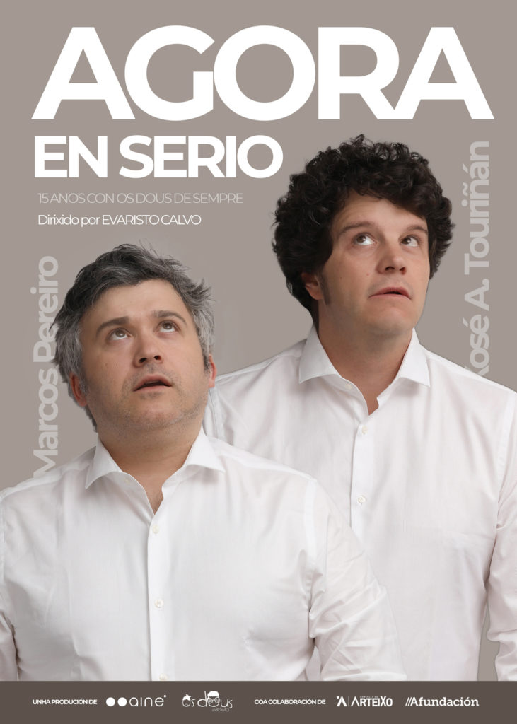 Cartel promocional de 'Agora en serio', peza coa que Xosé A. Touriñán e Marcos Pereiro celebran o seu quince aniversario como dúo cómico